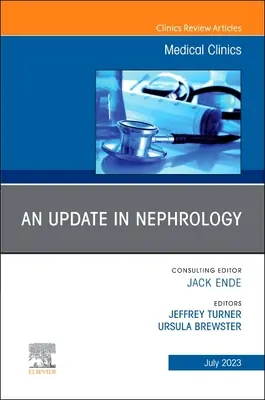 Actualización en Nefrología, un número de Medical Clinics of North America: Volumen 107-4 - An Update in Nephrology, an Issue of Medical Clinics of North America: Volume 107-4