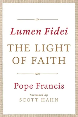 Lumen Fidei: La luz de la fe - Lumen Fidei: The Light of Faith