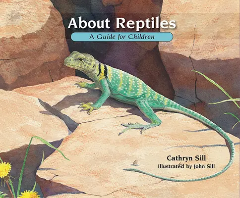 Acerca de los reptiles: Guía para niños - About Reptiles: A Guide for Children