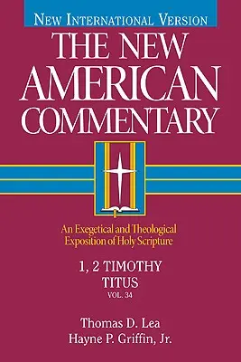 1, 2 Timoteo, Tito: Una exposición exegética y teológica de la Sagrada Escritura Volumen 34 - 1, 2 Timothy, Titus: An Exegetical and Theological Exposition of Holy Scripture Volume 34