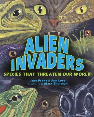 Invasores alienígenas: Especies que amenazan nuestro mundo - Alien Invaders: Species That Threaten Our World