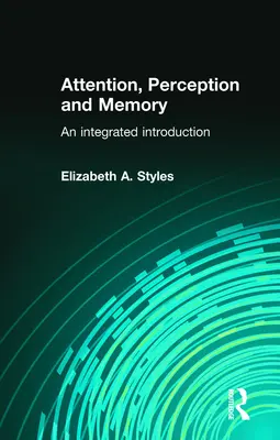 Atención, percepción y memoria: Una introducción integrada - Attention, Perception and Memory: An Integrated Introduction