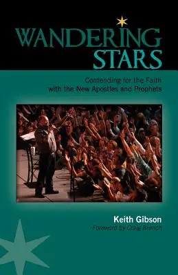 Estrellas errantes: Contendiendo por la fe con los nuevos apóstoles y profetas - Wandering Stars: Contending for the Faith with the New Apostles and Prophets