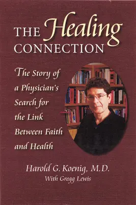 Conexión curativa: Historia de médicos en busca del vínculo entre fe y salud - Healing Connection: Story of Physicians Search for Link Between Faith & Hea