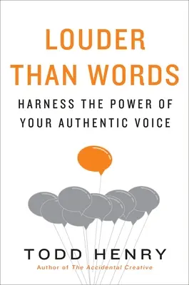 Más fuerte que las palabras: Aprovecha el poder de tu voz auténtica - Louder Than Words: Harness the Power of Your Authentic Voice