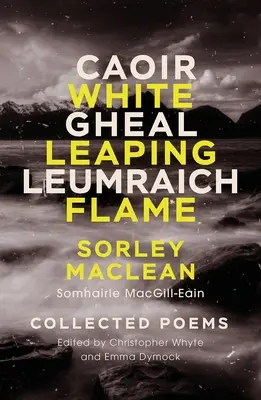 Llama blanca saltarina / Caoir Gheal Leumraich: Sorley Maclean: Collected Poems - White Leaping Flame / Caoir Gheal Leumraich: Sorley Maclean: Collected Poems