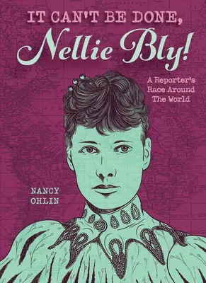 ¡No se puede hacer, Nellie Bly! - It Can't Be Done, Nellie Bly!