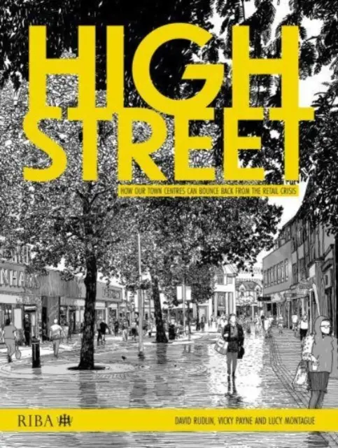 High Street: Cómo pueden recuperarse nuestros centros urbanos de la crisis del comercio minorista - High Street: How Our Town Centres Can Bounce Back from the Retail Crisis