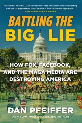 Luchando contra la gran mentira: cómo Fox, Facebook y los medios de maga están destruyendo Estados Unidos - Battling the Big Lie: How Fox, Facebook, and the Maga Media Are Destroying America