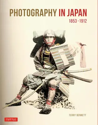 La fotografía en Japón 1853-1912: Segunda edición - Photography in Japan 1853-1912: Second Edition