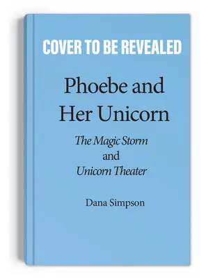 Las chispeantes historias de Phoebe y su unicornio: Dos libros en uno - The Sparkling Stories of Phoebe and Her Unicorn: Two Books in One