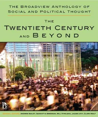 The Broadview Anthology of Social and Political Thought - Volume 2: The Twentieth Century and Beyond (Antología Broadview del pensamiento social y político - Volumen 2: A partir del siglo XX) - The Broadview Anthology of Social and Political Thought - Volume 2: The Twentieth Century and Beyond