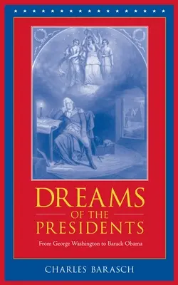 Sueños de los Presidentes: De George Washington a Barack Obama - Dreams of the Presidents: From George Washington to Barack Obama