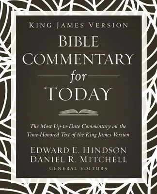 Comentario bíblico de la versión Reina Valera para hoy: El comentario más actualizado sobre el texto consagrado de la versión King James - King James Version Bible Commentary for Today: The Most Up-To-Date Commentary on the Time-Honored Text of the King James Version