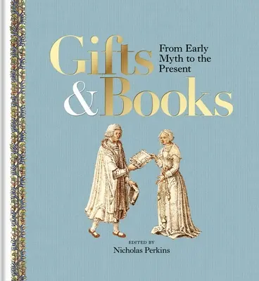 Regalos y libros: Del mito primitivo al presente - Gifts & Books: From Early Myth to the Present