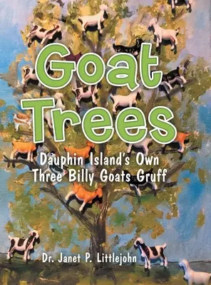 Goat Trees: Los tres cabritillos de Dauphin Island - Goat Trees: Dauphin Island's Own Three Billy Goats Gruff