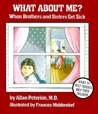¿Y yo qué? - Cuando los hermanos enferman - What About Me? - When Brothers and Sisters Get Sick