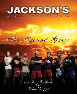 Artes marciales mixtas de Jackson: el juego en el suelo - Jackson's Mixed Martial Arts: The Ground Game