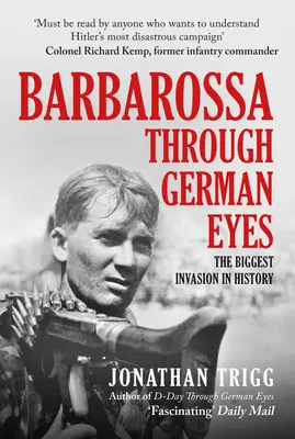 Barbarroja a través de los ojos alemanes: La mayor invasión de la historia - Barbarossa Through German Eyes: The Biggest Invasion in History