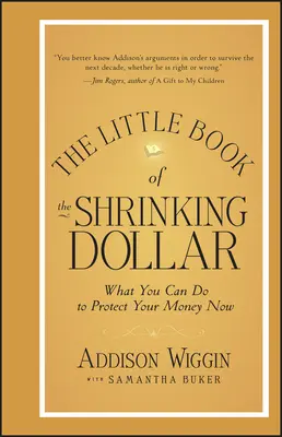 El pequeño libro del dólar menguante - The Little Book of the Shrinking Dollar