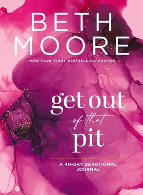 Sal de ese pozo: Un Diario Devocional De 40 Dias - Get Out of That Pit: A 40-Day Devotional Journal