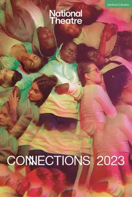 National Theatre Connections 2023: 10 obras para jóvenes intérpretes - National Theatre Connections 2023: 10 Plays for Young Performers