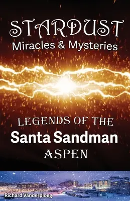 Milagros y Misterios de Polvo de Estrellas: Leyendas de Santa Sandman Aspen - Stardust Miracles & Mysteries: Legends of the Santa Sandman Aspen