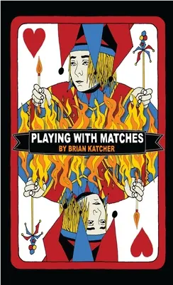 Jugar con cerillas - Playing with Matches