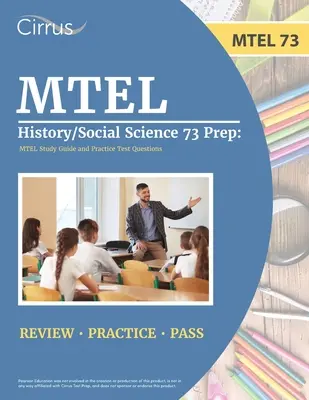 MTEL Historia/Ciencias Sociales 73 Prep: MTEL Study Guide and Practice Test Questions - MTEL History/Social Science 73 Prep: MTEL Study Guide and Practice Test Questions