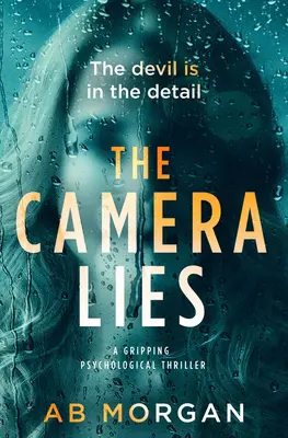 La cámara miente: Un thriller psicológico apasionante - The Camera Lies: A Gripping Psychological Thriller