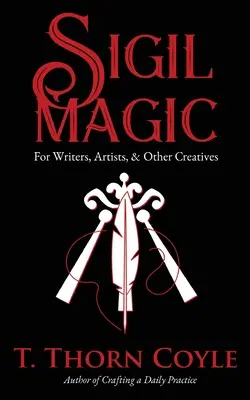 Magia de los sellos para escritores, artistas y otros creativos - Sigil Magic for Writers, Artists, & Other Creatives