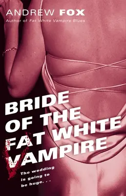 La novia del vampiro blanco y gordo - Bride of the Fat White Vampire