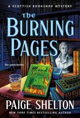 Las páginas en llamas: Un misterio de librería escocesa - The Burning Pages: A Scottish Bookshop Mystery
