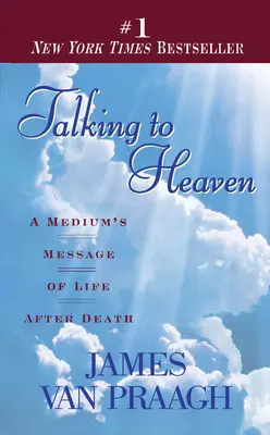 Hablando con el Cielo: El Mensaje de una Médium sobre la Vida Después de la Muerte - Talking to Heaven: A Medium's Message of Life After Death