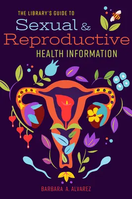 Guía de información sobre salud sexual y reproductiva de la Biblioteca - The Library's Guide to Sexual and Reproductive Health Information