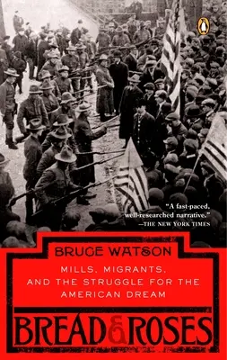 Pan y rosas: Molinos, emigrantes y la lucha por el sueño americano - Bread and Roses: Mills, Migrants, and the Struggle for the American Dream