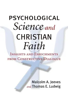 Ciencia psicológica y fe cristiana: Reflexiones y enriquecimientos a partir del diálogo constructivo - Psychological Science and Christian Faith: Insights and Enrichments from Constructive Dialogue