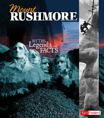 El Monte Rushmore: Mitos, leyendas y realidades - Mount Rushmore: Myths, Legends, and Facts