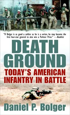 En tierra de muerte: La infantería estadounidense actual en combate - Death Ground: Today's American Infantry in Battle