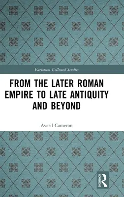 Del Bajo Imperio Romano a la Antigüedad tardía y más allá - From the Later Roman Empire to Late Antiquity and Beyond