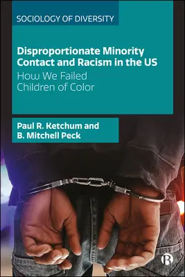 El contacto desproporcionado con las minorías y el racismo en Estados Unidos: cómo fallamos a los niños de color - Disproportionate Minority Contact and Racism in the Us: How We Failed Children of Color