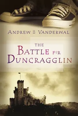 La batalla de Duncragglin - The Battle for Duncragglin