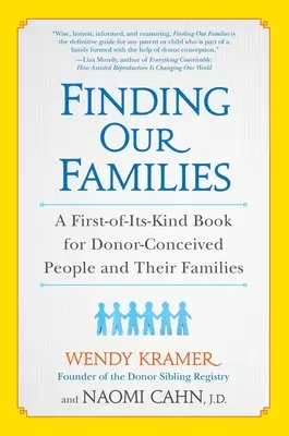 Encontrar a nuestras familias: Un libro inédito para las personas concebidas por donantes y sus familias - Finding Our Families: A First-Of-Its-Kind Book for Donor-Conceived People and Their Families