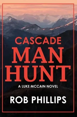 Cascade Manhunt: Una novela de Luke McCain - Cascade Manhunt: A Luke McCain Novel