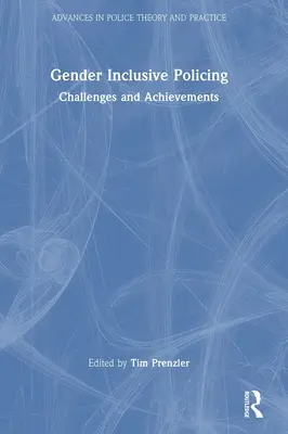 Una policía con perspectiva de género: Retos y logros - Gender Inclusive Policing: Challenges and Achievements