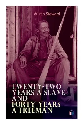 Veintidós años de esclavitud y cuarenta años de libertad - Twenty-Two Years a Slave and Forty Years a Freeman