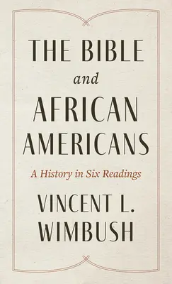 La Biblia y los afroamericanos: Una historia en seis lecturas - The Bible and African Americans: A History in Six Readings