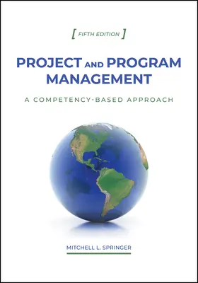 Gestión de proyectos y programas: Un enfoque basado en las competencias, quinta edición - Project and Program Management: A Competency-Based Approach, Fifth Edition