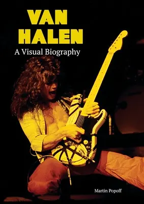 Van Halen: una biografía visual - Van Halen A Visual Biography