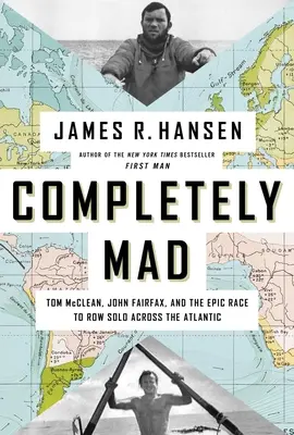 Completely Mad: Tom McClean, John Fairfax y la épica carrera para cruzar el Atlántico a remo en solitario - Completely Mad: Tom McClean, John Fairfax, and the Epic Race to Row Solo Across the Atlantic